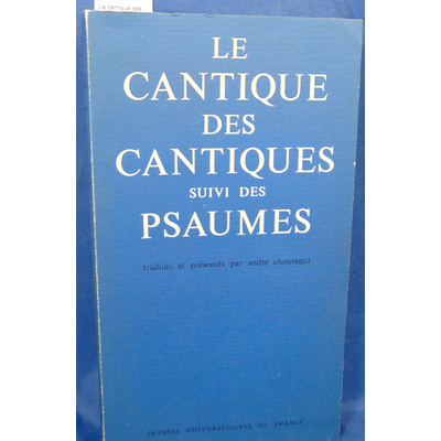 chouraqui  : Le cantique des cantiques suivi des psaumes...