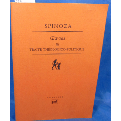 Spinoza  : Oeuvres III : Traité théologico-politique...