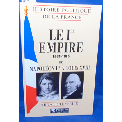 Teyssier  : Le Premier Empire : 1804-1815...