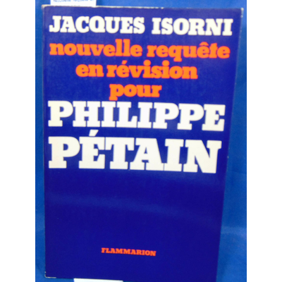 Isorni  : Nouvelle requete en révision pour Philippe Pétain...