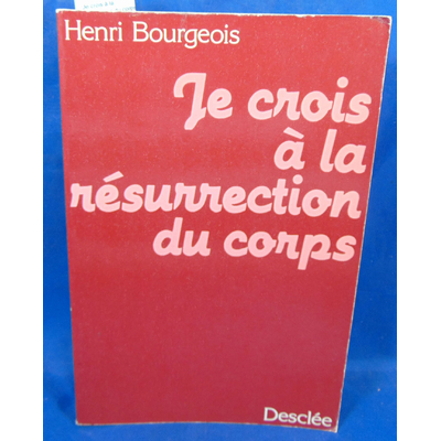 Bourgeois  : Je crois à la résurection du corps...