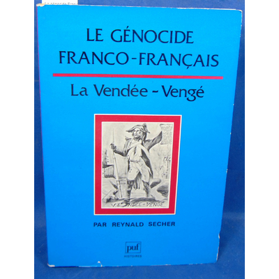 Secher  : Le génocide Franco-Français : La vendée - vengé...