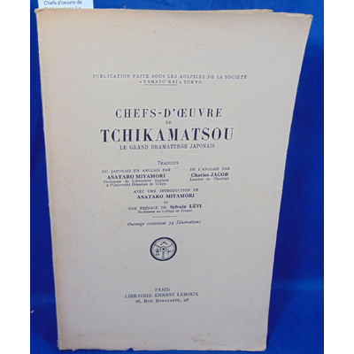 Tchikamatsou  : Chefs d'oeuvre de Tchikamatsou. Le grand dramaturge japonais. Préface de Sylvain Lévi. Publica