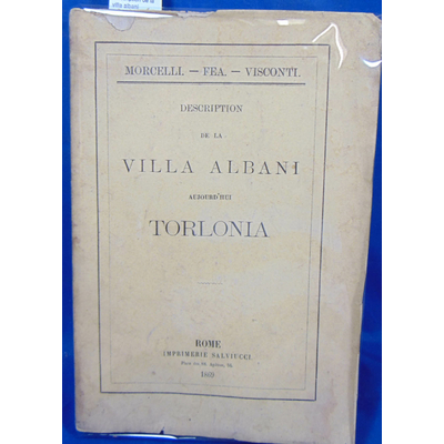 Morcelli  : Description de la villa albani aujourd'hui Torlonia...