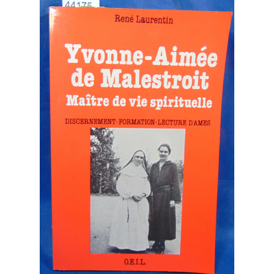 Laurentin  : Yvonne-Aimée de Malestroit - Maître de vie spirituelle, Discernement-Formation-Lecture d'âmes...