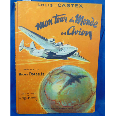 Castex  : Mon tour du monde en avion . Illustrations de Geo Ham...