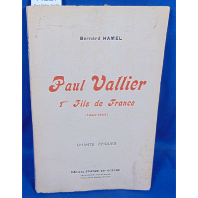 Hamel  : Paul Vallier. 1er fils de France 1943-1944...
