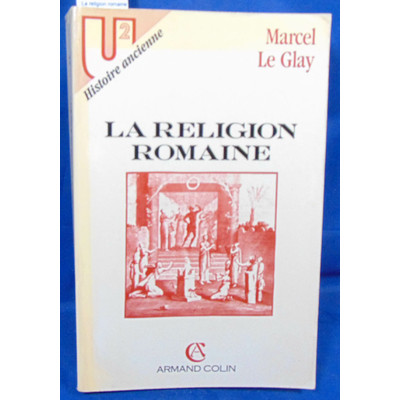 Glay Marcel Le : La religion romaine...