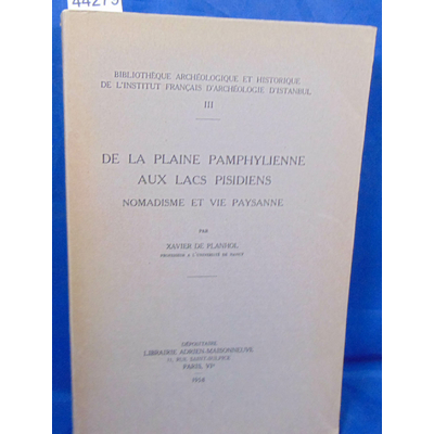 Planhol  : De la plaine Pamphylienne aux Lacs Pisidiens, Nomadisme et Vie Paysanne...