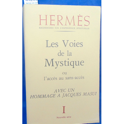 Collectif  : Hermes. Les voies de la mystique  ou l'acces au Sans-acces...