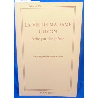 Guyon  : La vie de Madame Guyon écrite par elle-même...