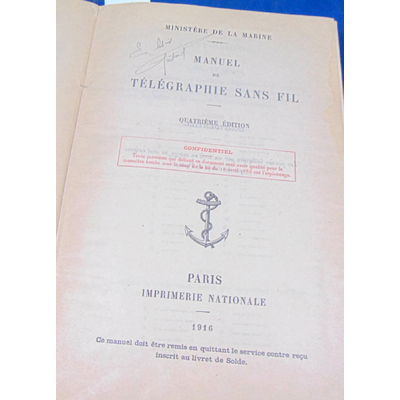 : Manuel de télégraphie sans fil . Ministère de la marine 1916...