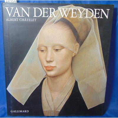 Châtelet Albert : Rogier van der Weyden. (Rogier de le Pasture)...
