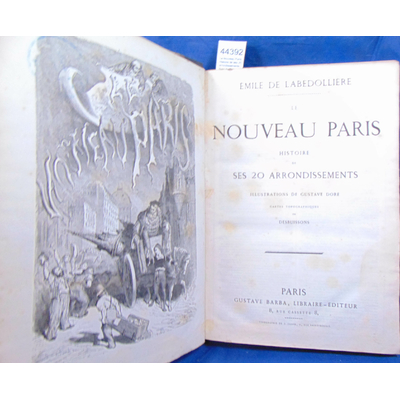 Labedolliere  : Le Nouveau Paris.  Histoire de ses 20 arrondissements. Suivi du Dictionnaire des Besoins Usuel