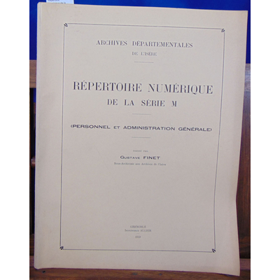 Finet Gustave : Répertoire numérique de la série M (personnel et administration ) Archives départementales de