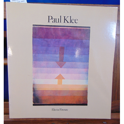 collectif  : Paul Klee  Opere 1900 1940. dalla collezione Felix Klee...