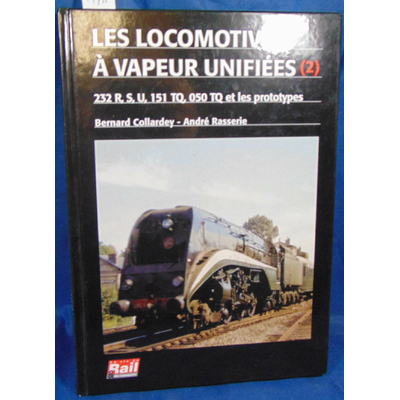Collardey  : Les locomotives à vapeur unifiées...