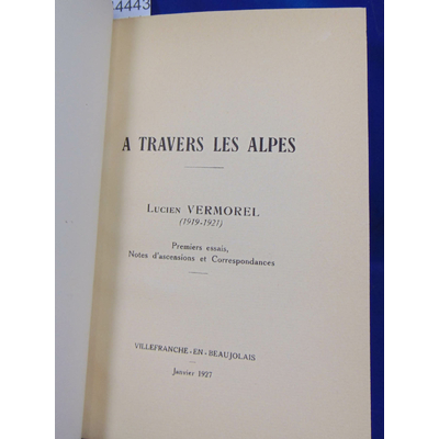 Vermorel  : A travers les alpes Lucien Vermorel 1919 -1921...