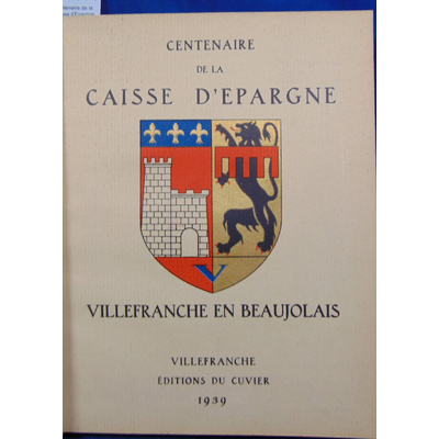 : Centenaire de la caisse d'Epargne Villefranche en Beaujolais...