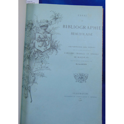 Audin  : Essai de bibliographie Beaujolaise. Répertoire des titres , des ouvrages publiés sur l'histoire génér
