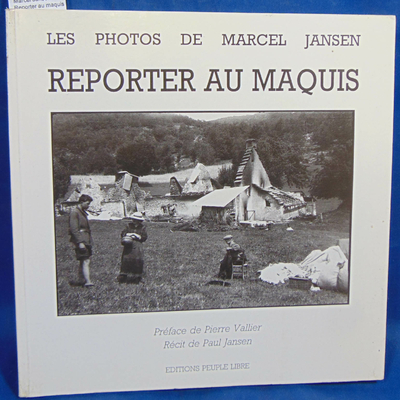 Vallier  : Les photos de Marcel Jansen. Reporter au maquis...
