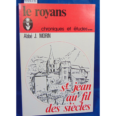 Morin  : Le royans. st Jean au fil des siècles...