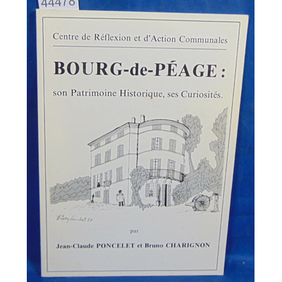 Poncelet  : Bourg-de -Péage : son passé, ses activités, ses hommes...
