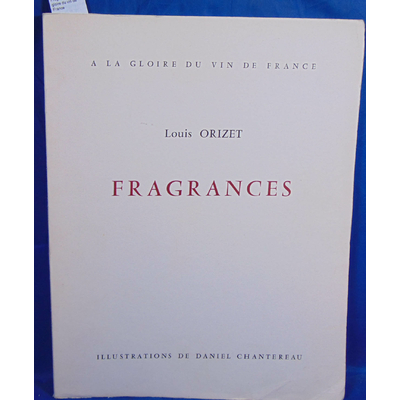 Orizet  : Fragrances. A la gloire du vin de France...