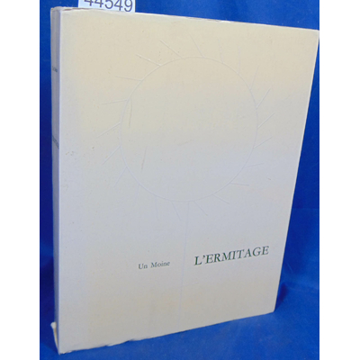 Moine  : L'ermitage. Spiritualité du désert...
