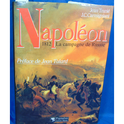 Tranié  : Napoléon.  1812 La campagne de Russie...