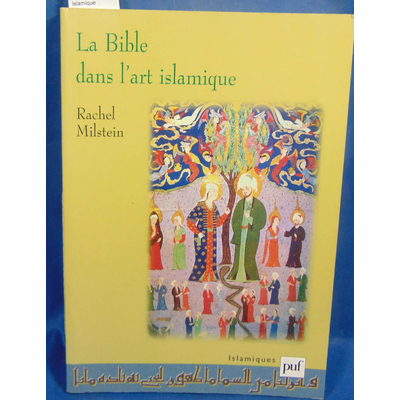 Milstein  : La Bible dans l'art islamique...