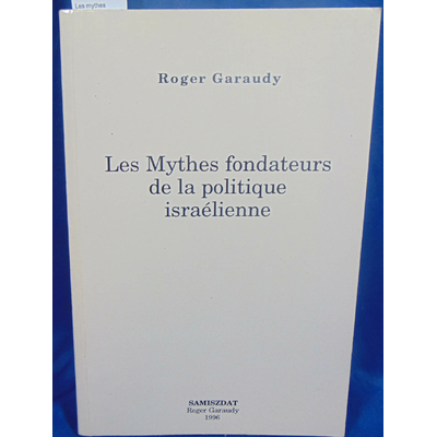 Garaudy  : Les mythes fondateurs de la politique israélienne...