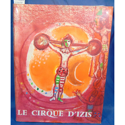 Prévert  : Le cirque d'Izis. illustrations de Chagall...