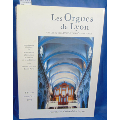 Gueritey  : Les Orgues de Lyon. Tome 1...