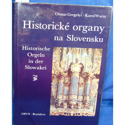 GERGELYI  : Historické organy na slovensku...