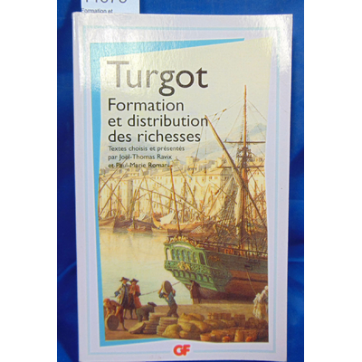 Turgot  : Formation et distribution des richesses...