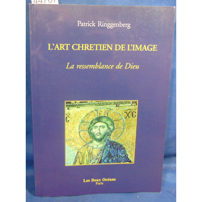 Ringgenberg  : L'Art chrétien de l'image. La ressemblance de Dieu...