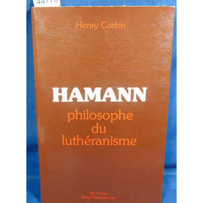 Corbin  : Hamann, philosophe du luthéranisme...