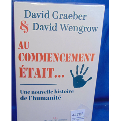 Graeber  : Au commencement était... Une nouvelle histoire de l'humanité...