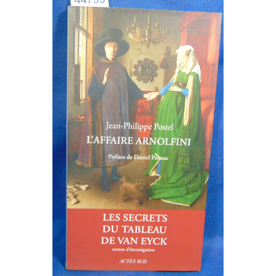 Postel  : L'affaire arnolfini. Les secrets du tableau de van eyck...