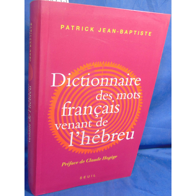 Jean-Baptiste  : Dictionnaire des mots français venant de l'hébreu Et des autres langues du Levant pré-islamiq