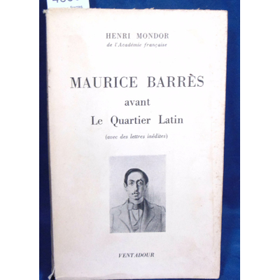 Mondor  : Maurice Barres avant le quartier latin...