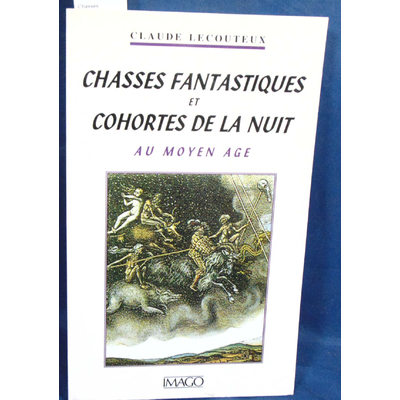 Lecouteux  : Chasses fantastiques et cohortes de la nuit au Moyen âge...