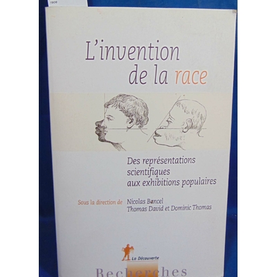 Bancel Nicolas : L' invention de la race...