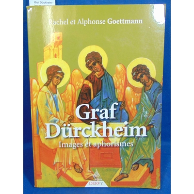 Goettman Rachel : Graf Dürckheim - Images et aphorismes...