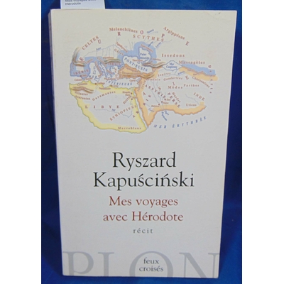 KAPUSCINSKI Ryszard : Mes voyages avec Hérodote...
