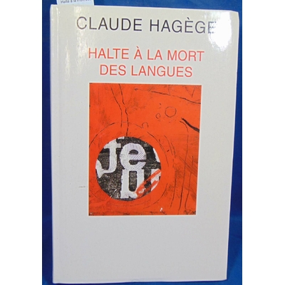 Hagège Claude : Halte à la mort des langues...