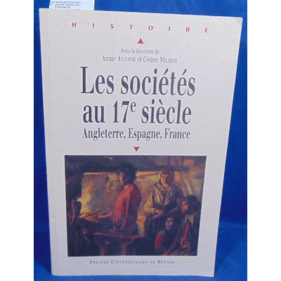 PUR PUR : SOCIETES AU XVIIE SIECLE. FRANCE ANGLETERRE ESPAGNE...