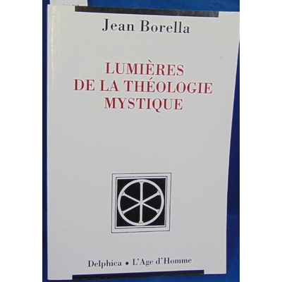 Borella Jean : Lumières de la théologie mystique...
