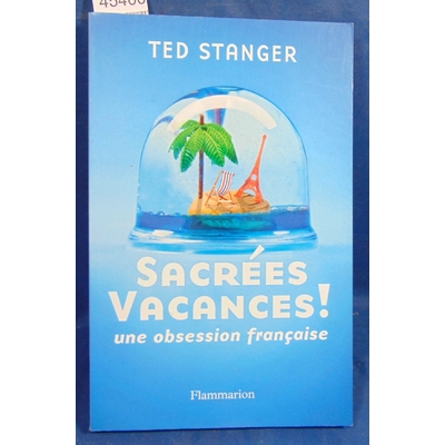 Stanger Ted : Sacrées vacances ! : Une obsession française...